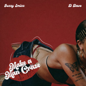 Make a Man Craze by Juzzy Smizz, Ddave