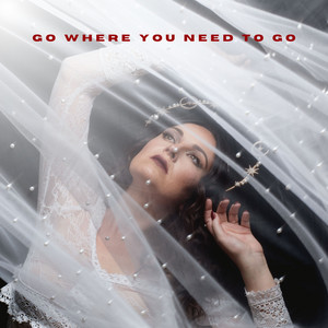 Go Where You Need To Go by Babette