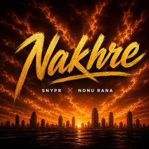 Nakhre by Snypr, Nonu Rana