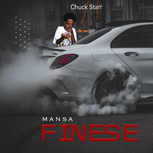 Finese by mansa, Chuck Starr