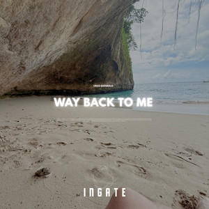 Way Back To Me by CrisS Giovaxlo