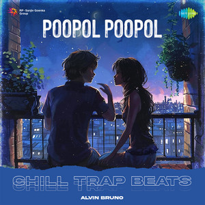 Tippu, Karthik, Harris Jayaraj & Vaali - Poopol Poopol (Chill Trap Beats)