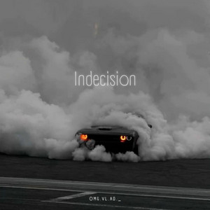 Omg.vl.ad._ — Indecision
