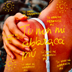Tu non mi abbracci più