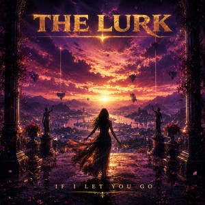 If I Let You Go by The Lurk