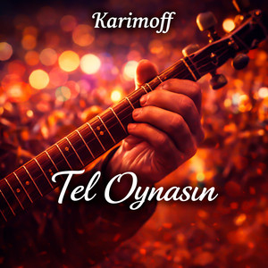 Karimoff - Tel Oynasın