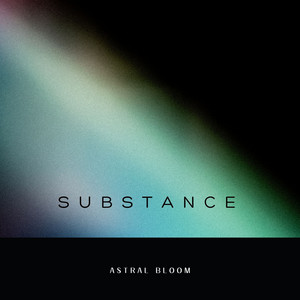 Substance by Astral Bloom