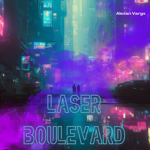 Laser Boulevard by Alexan Vargx