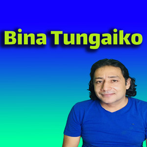 Bina Tungaiko (Live)