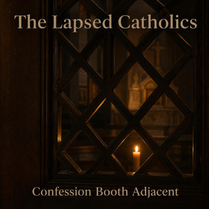 Confession Booth Adjacent by The Lapsed Catholics