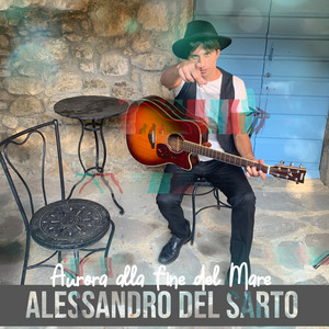 Aurora alla fine del Mare - Single oleh Alessandro Del Sarto | Spotify