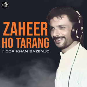 Noor Khan Bazenjo - Zaheer Ho Tarang