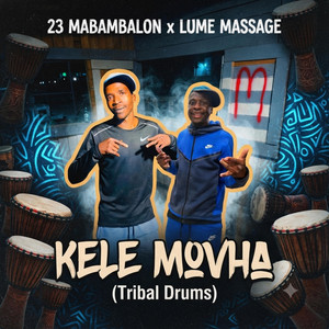 Kele Movha(Tribal Drums) by Twentythree Mabambalon, Lume Massage, Cidro