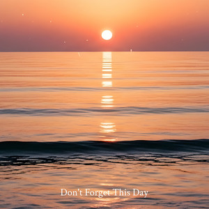 Don't Forget This Day by NEZZARA