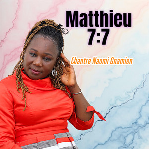 Chantre Naomi gnamien - Matthieu 7:7