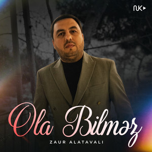 Zaur Alatavalı - Ola Bilməz