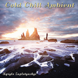 Kyrylo Zaplotynskyi — Cold Chill Ambient