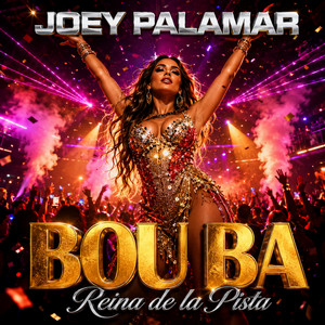 BOU BA (Reina de la Pista) by Joey Palamar