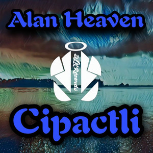 Alan Heaven - Cipactli