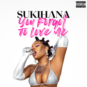 You Forgot To Love Me by Sukihana