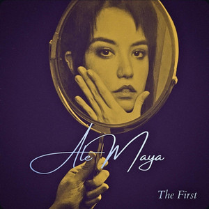 The First by Ale Maya