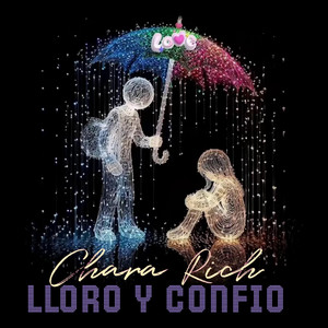 Lloro y confio by Chara Rich