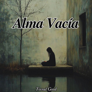 Alma Vacía by Toreal good