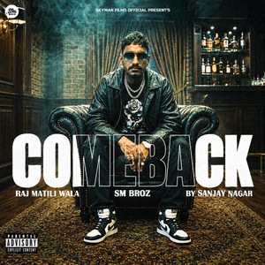 Comeback by Sanjay Nagar, SM Broz, Raj Matili Wala