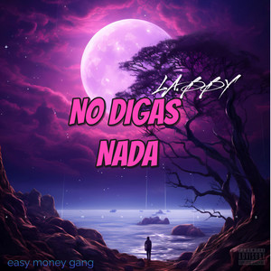 NO DIGAS NADA by LA.BBY