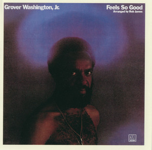 It Feels So Good - song and lyrics by Grover Washington, Jr. | Spotify