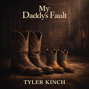 My Daddy's Fault by Tyler Kinch