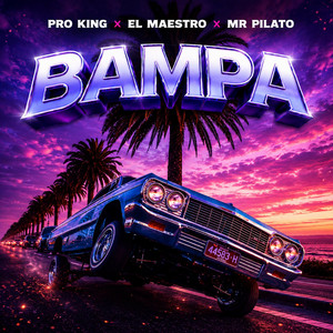 Bampa by Pro King, El Maestro, Mr Pilato