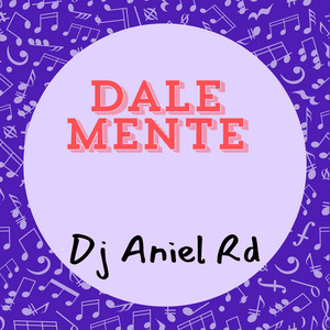 Dale mente by Dj Aniel Rd