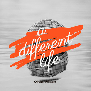 Olivia Wilson - A Different Life