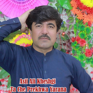 Asif Ali Khaeshki - Ta Che Prekhwa Yaran