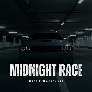 MIDNIGHT RACE by Rişad Hacıbəyli