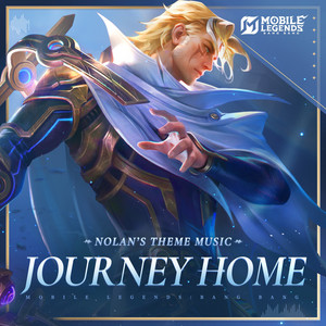 Journey Home(Nolan's Theme Music) - Instrumentals by Mobile Legends: Bang Bang