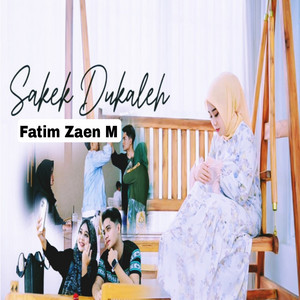 Fatim Zaen M - SAKEK DUKALEH