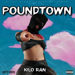 POUNDTOWN by Kilo Ran