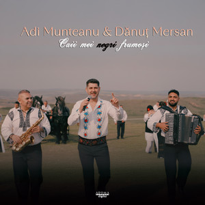 Danuț Mersan & Adi Munteanu - Caii mei negri frumosi