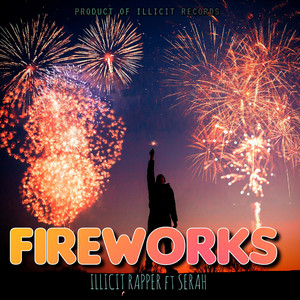 FIREWORKS by Illicit Rapper