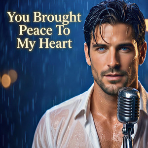 You Brought Peace To My Heart by Lapudas