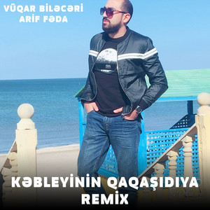 Arif Fəda - Kəbleyinin Qaqaşıdıya (feat. Vüqar Biləcəri) [Remix]