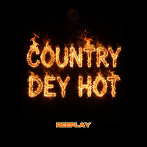 Country Dey Hot by Reeplay