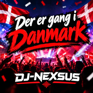 Der er gang i Danmark by DJ-NEXSUS