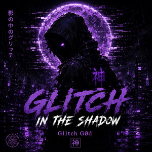 Glitch in the Shadow by Gl1tch G0d