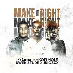 Make it right (feat. Kweku tude,Kofi mole)