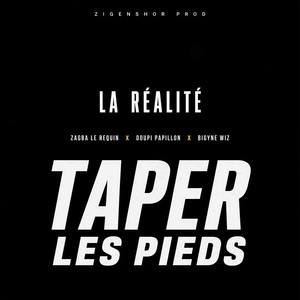 TAPER LES PIEDS by LA RÉALITÉ, Zagba Le Requin, Doupi Papillon, Bigyne wiz