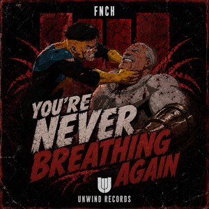 You're Never Breathing Again by FNCH