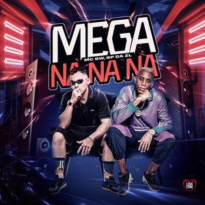 Mega na Na Na – música e letra de MC MN, Mc Gw, GP DA ZL, Love